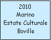 Casella di testo: 2010MarinoEstate CulturaleBoville
